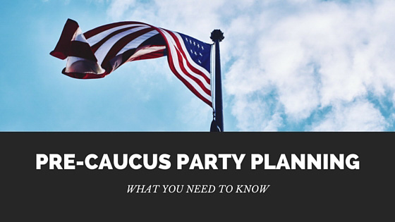 Pre-Caucus Party Planning